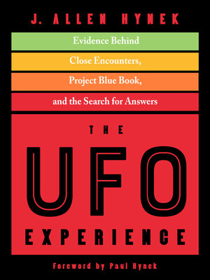 cover image of The UFO Experience: Evidence Behind Close Encounters, Project Blue Book, and the Search for Answers